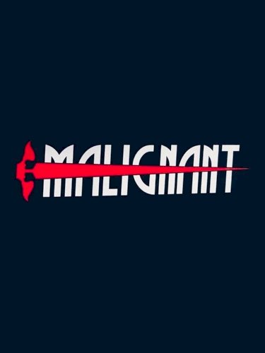 Malignant - Movie Poster Malignant - Movie Poster