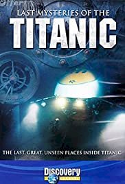 Last Mysteries Of The Titanic - Movie Poster Last Mysteries Of The Titanic - Movie Poster