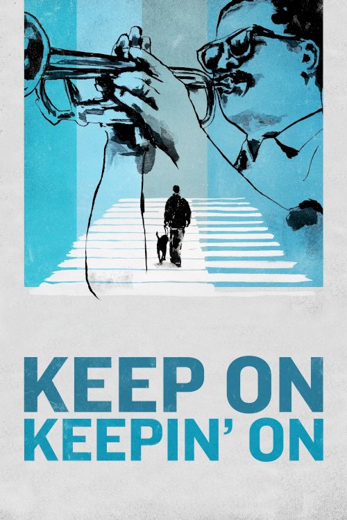 Keep On Keepin’ On - Movie Poster Keep On Keepin’ On - Movie Poster