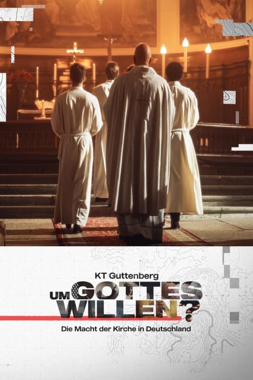 KT Guttenberg - Um Gottes willen? - Die Macht der Kirche in Deutschland - Movie Poster KT Guttenberg - Um Gottes willen? - Die Macht der Kirche in Deutschland - Movie Poster