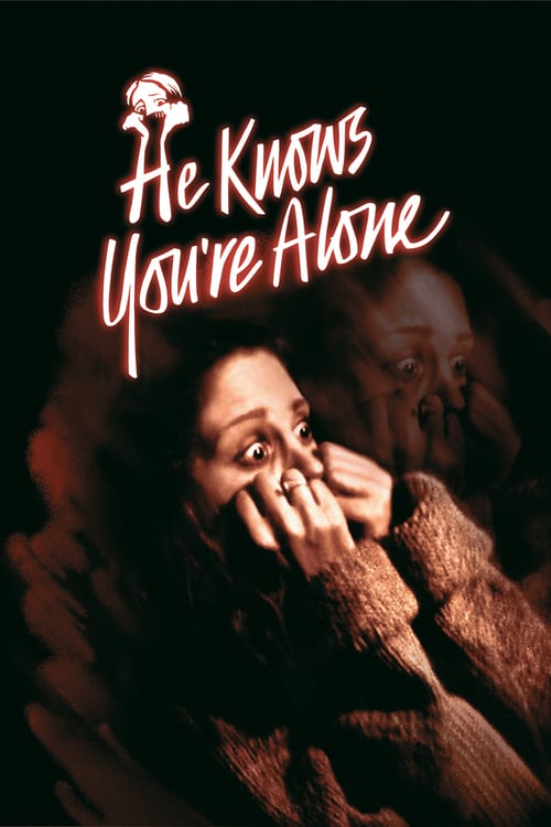 He Knows You're Alone - Movie Poster He Knows You're Alone - Movie Poster