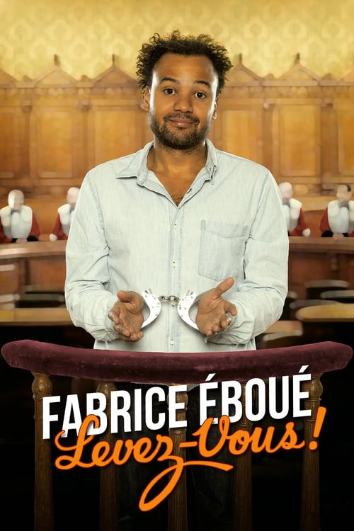 Fabrice Eboué - Levez-vous ! - Movie Poster Fabrice Eboué - Levez-vous ! - Movie Poster