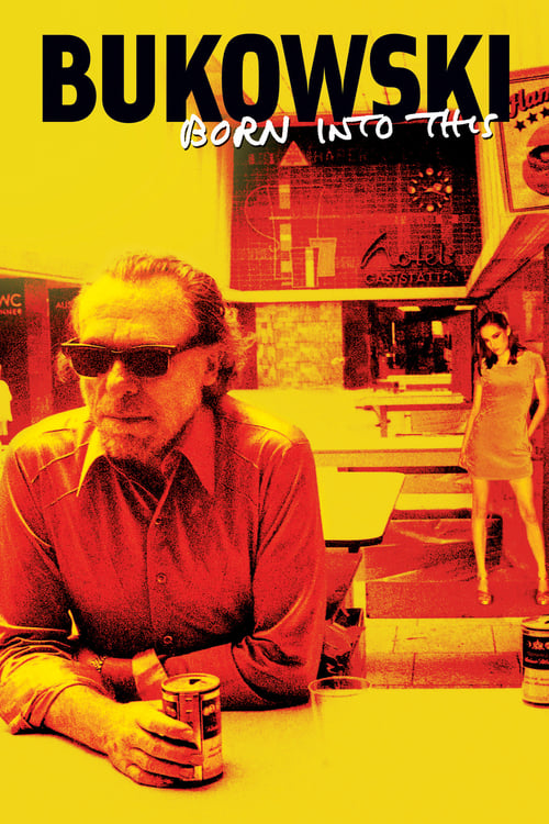 Bukowski: Born Into This - Movie Poster