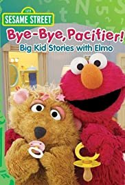 Sesame Street: Bye-Bye, Pacifier! Big Kid Stories with Elmo - Movie Poster Sesame Street: Bye-Bye, Pacifier! Big Kid Stories with Elmo - Movie Poster