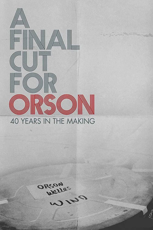 A Final Cut for Orson: 40 Years in the Making - Movie Poster