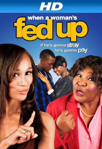 When a Woman's Fed Up - Movie Poster When a Woman's Fed Up - Movie Poster