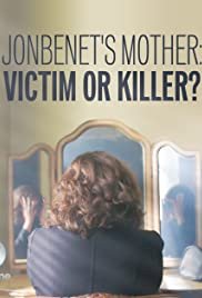 JonBenet's Mother: Victim or Killer - Movie Poster JonBenet's Mother: Victim or Killer - Movie Poster