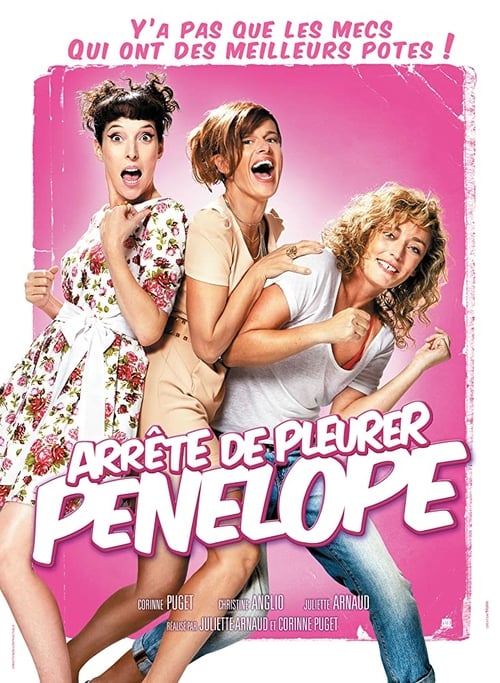 Arrête de pleurer Pénélope - Movie Poster Arrête de pleurer Pénélope - Movie Poster