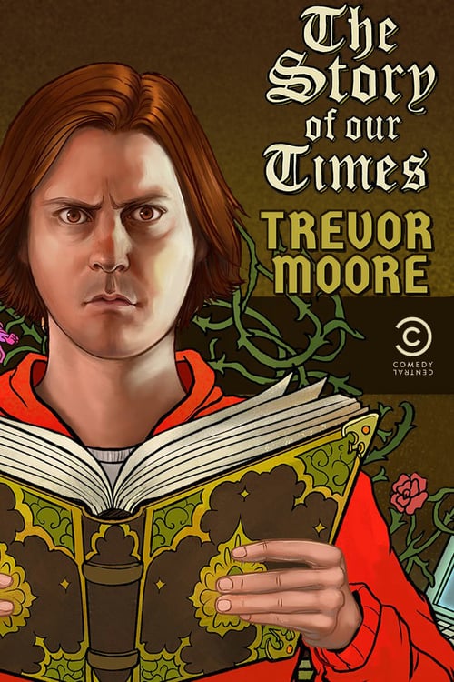 Trevor Moore: The Story of Our Times - Movie Poster Trevor Moore: The Story of Our Times - Movie Poster