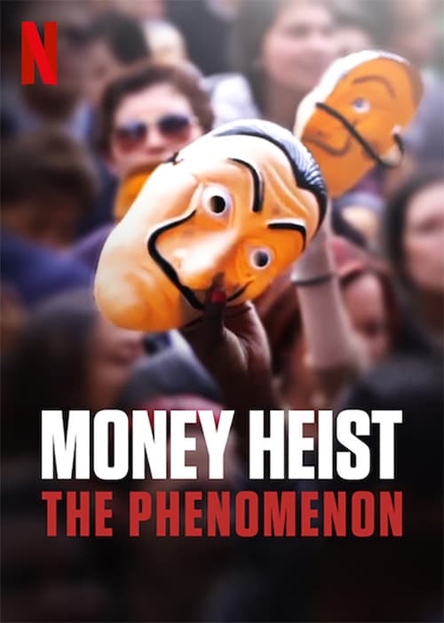 Money Heist: The Phenomenon - Movie Poster Money Heist: The Phenomenon - Movie Poster