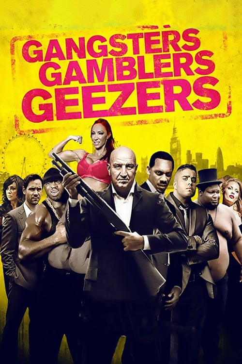 Gangsters Gamblers Geezers - Movie Poster Gangsters Gamblers Geezers - Movie Poster