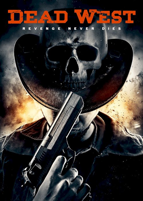 Dead West - Movie Poster Dead West - Movie Poster
