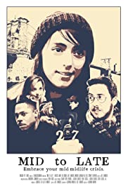 Mid to Late - Movie Poster Mid to Late - Movie Poster