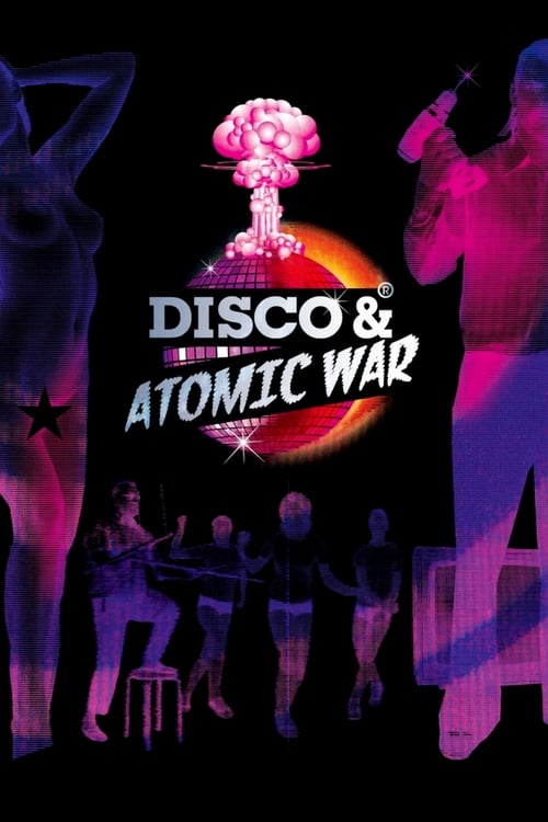 Disco and Atomic War - Movie Poster Disco and Atomic War - Movie Poster