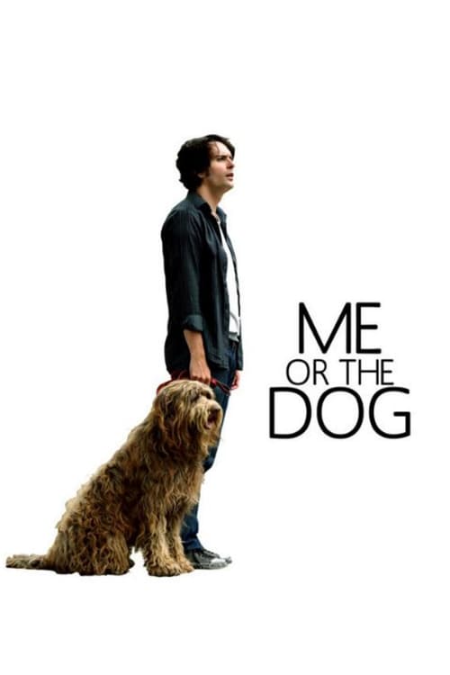 Me or the Dog - Movie Poster Me or the Dog - Movie Poster