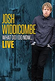 Josh Widdicombe: What Do I Do Now... - Movie Poster Josh Widdicombe: What Do I Do Now... - Movie Poster