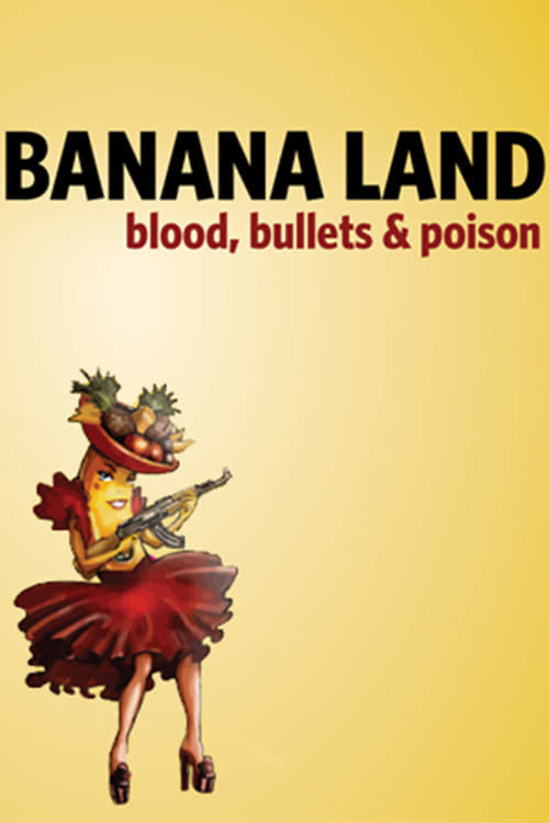 Bananaland: Blood, Bullets & Poison - Movie Poster Bananaland: Blood, Bullets & Poison - Movie Poster