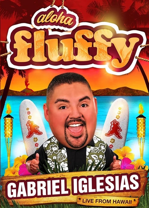 Gabriel Iglesias: Aloha Fluffy - Movie Poster Gabriel Iglesias: Aloha Fluffy - Movie Poster