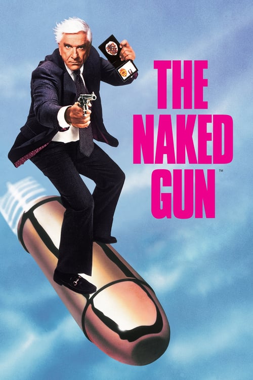 The Naked Gun: From the Files of Police Squad! - Movie Poster The Naked Gun: From the Files of Police Squad! - Movie Poster