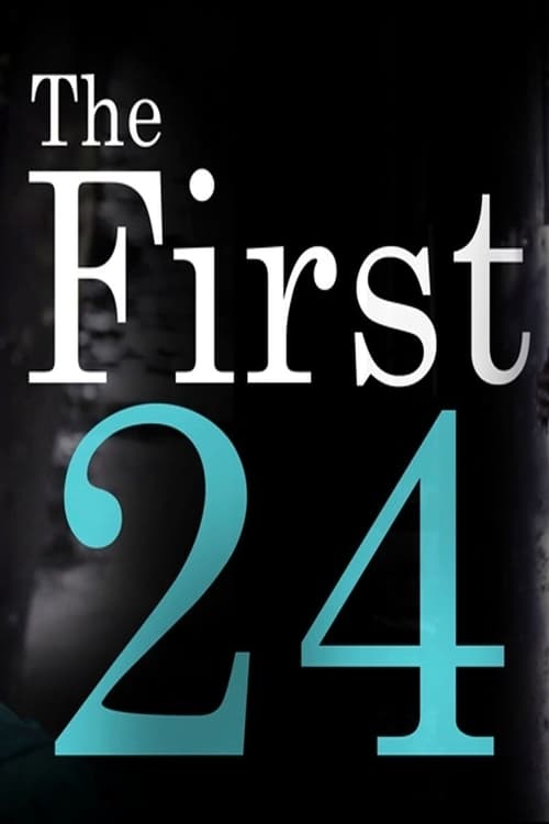 The First 24 - Movie Poster The First 24 - Movie Poster