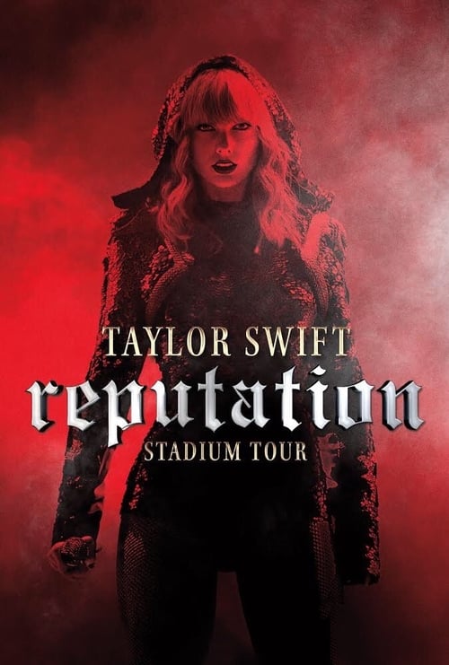 Taylor Swift: Reputation Stadium Tour - Movie Poster Taylor Swift: Reputation Stadium Tour - Movie Poster