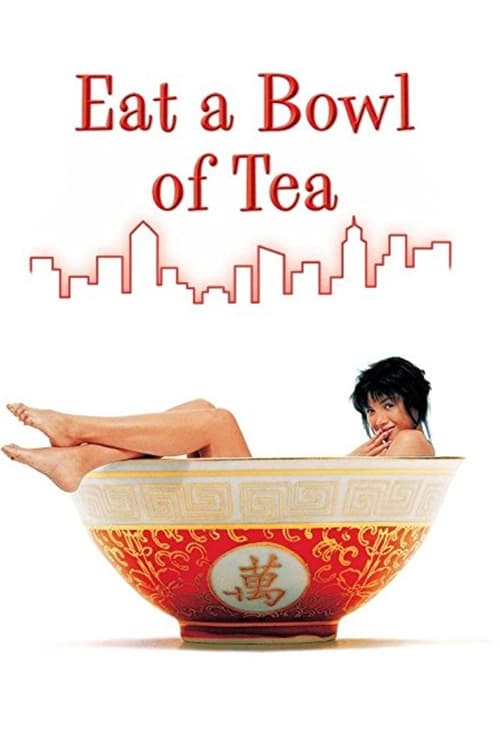 Eat a Bowl of Tea - Movie Poster Eat a Bowl of Tea - Movie Poster