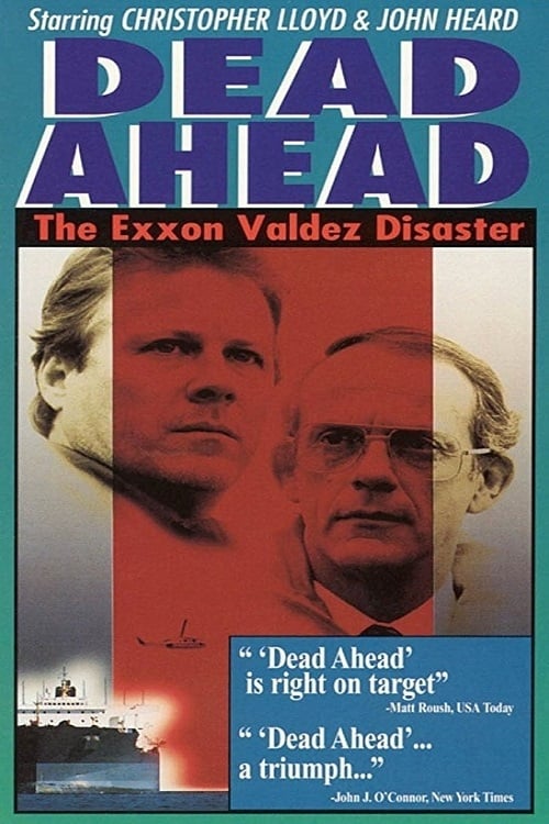 Dead Ahead: The Exxon Valdez Disaster - Movie Poster Dead Ahead: The Exxon Valdez Disaster - Movie Poster