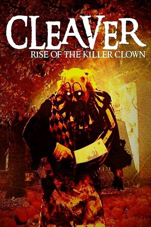 Cleaver: Rise of the Killer Clown - Movie Poster