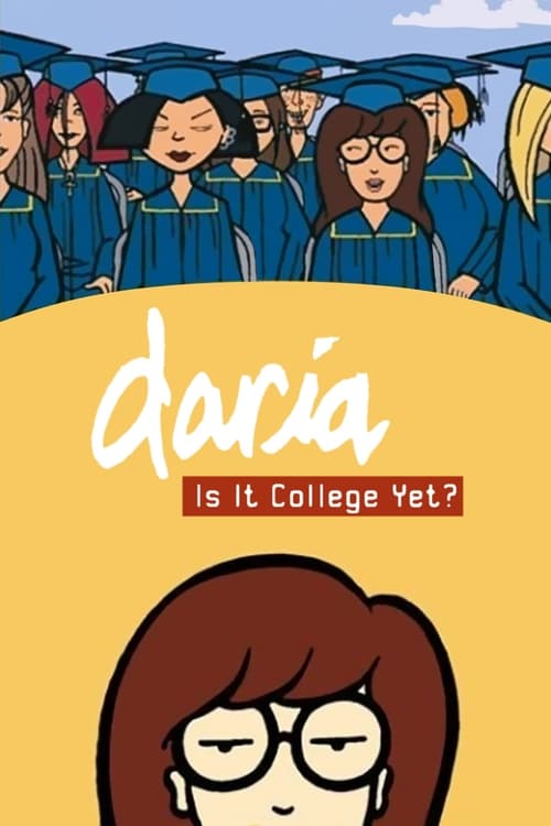 Daria in 'Is It College Yet?' - Movie Poster Daria in 'Is It College Yet?' - Movie Poster