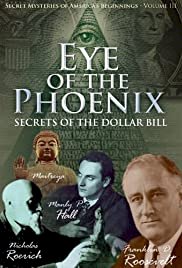 Secret Mysteries of America's Beginnings Volume 3: Eye of the Phoenix - Secrets of the Dollar Bill - Movie Poster