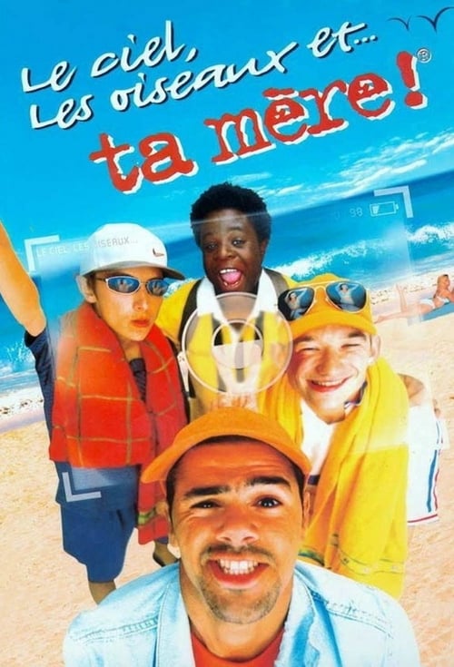Le ciel, les oiseaux et... ta mère ! - Movie Poster Le ciel, les oiseaux et... ta mère ! - Movie Poster
