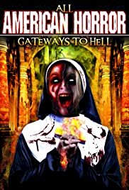 All American Horror: Gateway to Hell - Movie Poster All American Horror: Gateway to Hell - Movie Poster