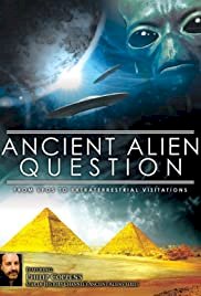 Ancient Alien Question: From UFOs to Extraterrestrial Visitations - Movie Poster Ancient Alien Question: From UFOs to Extraterrestrial Visitations - Movie Poster