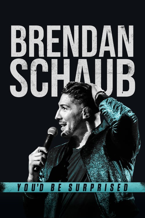 Brendan Schaub: You'd Be Surprised - Movie Poster Brendan Schaub: You'd Be Surprised - Movie Poster