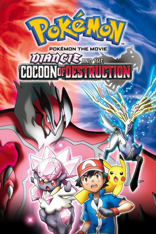 Pokémon the Movie: Diancie and the Cocoon of Destruction - Movie Poster Pokémon the Movie: Diancie and the Cocoon of Destruction - Movie Poster
