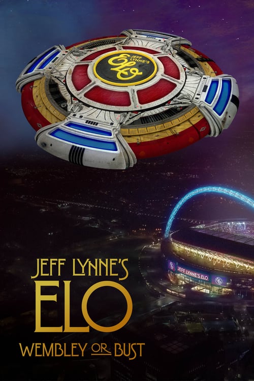 Jeff Lynne's ELO: Wembley or Bust - Movie Poster Jeff Lynne's ELO: Wembley or Bust - Movie Poster