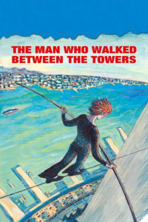 The Man Who Walked Between the Towers - Movie Poster The Man Who Walked Between the Towers - Movie Poster