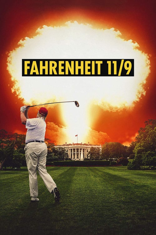 Fahrenheit 11/9 - Movie Poster Fahrenheit 11/9 - Movie Poster