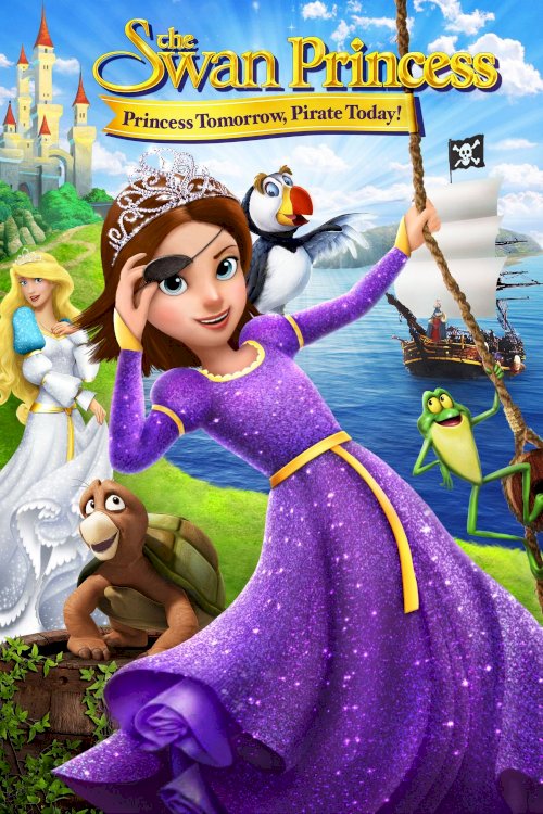 The Swan Princess: Princess Tomorrow, Pirate Today! - Movie Poster The Swan Princess: Princess Tomorrow, Pirate Today! - Movie Poster