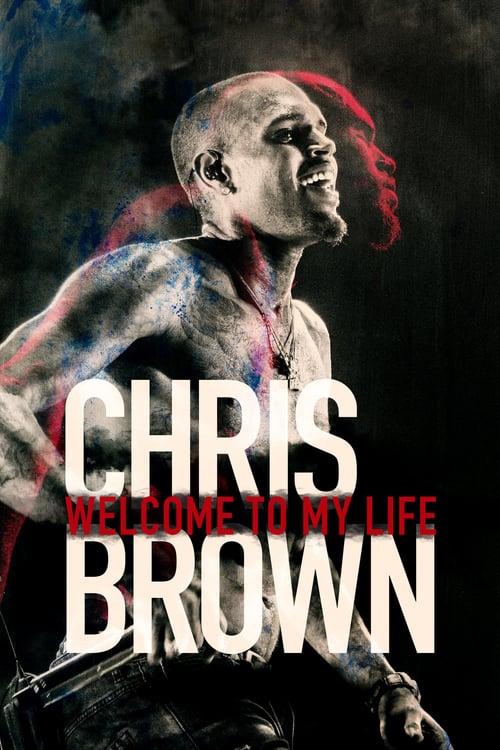 Chris Brown: Welcome to My Life - Movie Poster Chris Brown: Welcome to My Life - Movie Poster