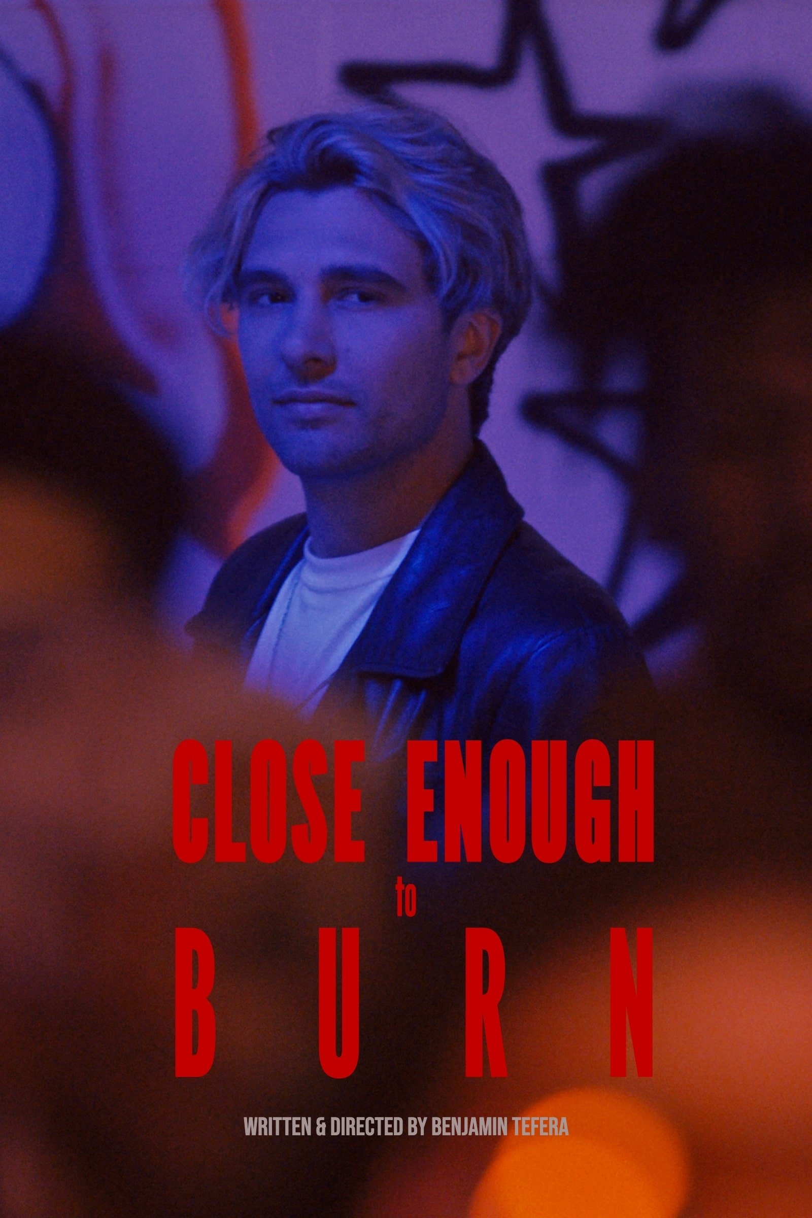 Close Enough To Burn - Movie Poster Close Enough To Burn - Movie Poster