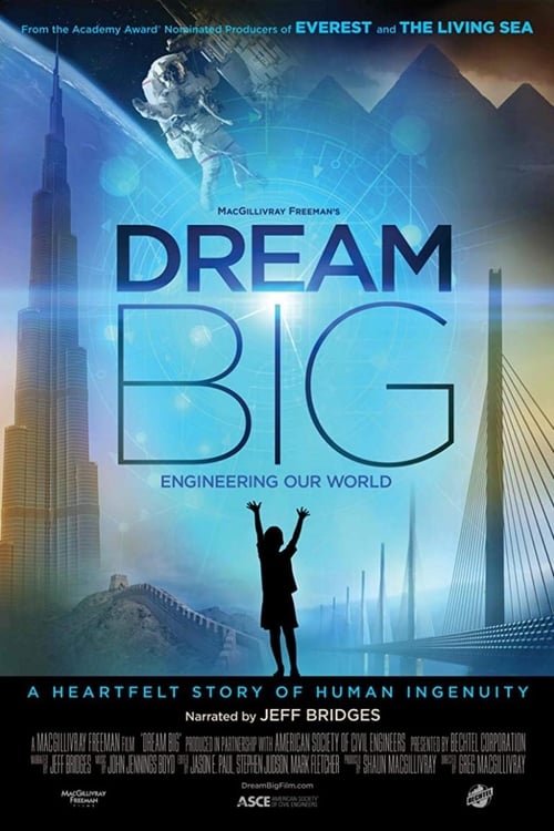 Dream Big: Engineering Our World - Movie Poster Dream Big: Engineering Our World - Movie Poster