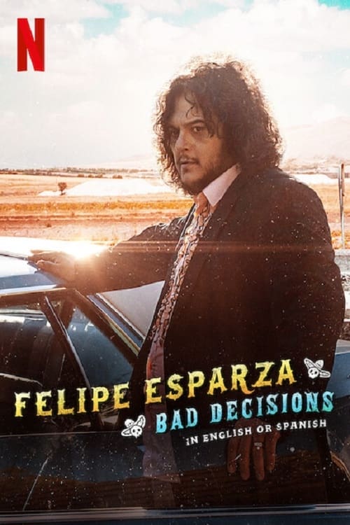 Felipe Esparza: Bad Decisions - Movie Poster Felipe Esparza: Bad Decisions - Movie Poster