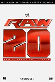 WWE: Raw 20th Anniversary Collection - The 20 Greatest Episodes Uncut & Unedited - Movie Poster WWE: Raw 20th Anniversary Collection - The 20 Greatest Episodes Uncut & Unedited - Movie Poster