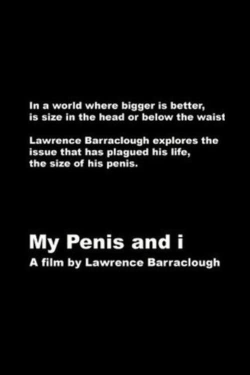 My Penis and I - Movie Poster My Penis and I - Movie Poster