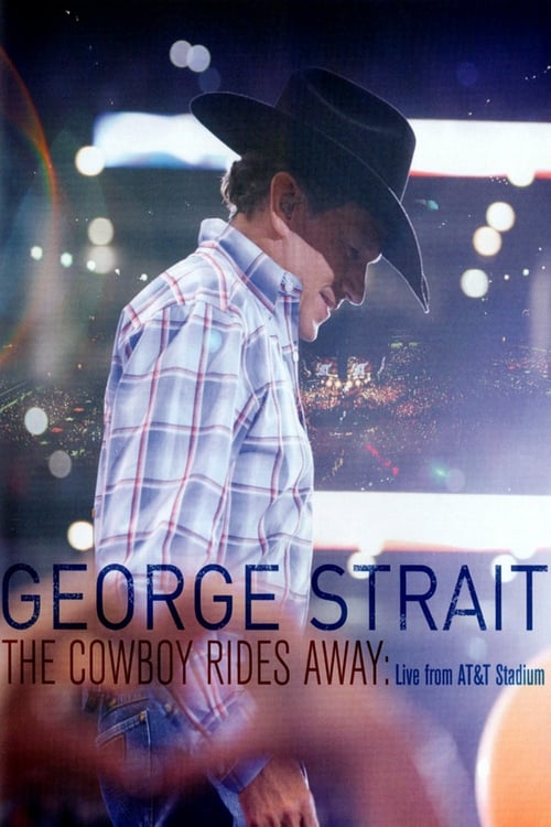 George Strait: The Cowboy Rides Away - Movie Poster George Strait: The Cowboy Rides Away - Movie Poster