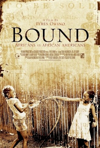 Bound: Africans Versus African Americans - Movie Poster Bound: Africans Versus African Americans - Movie Poster