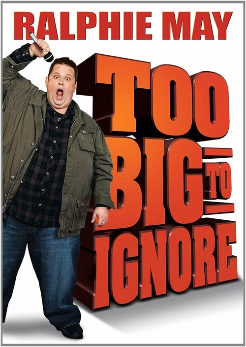 Ralphie May: Too Big to Ignore - Movie Poster Ralphie May: Too Big to Ignore - Movie Poster