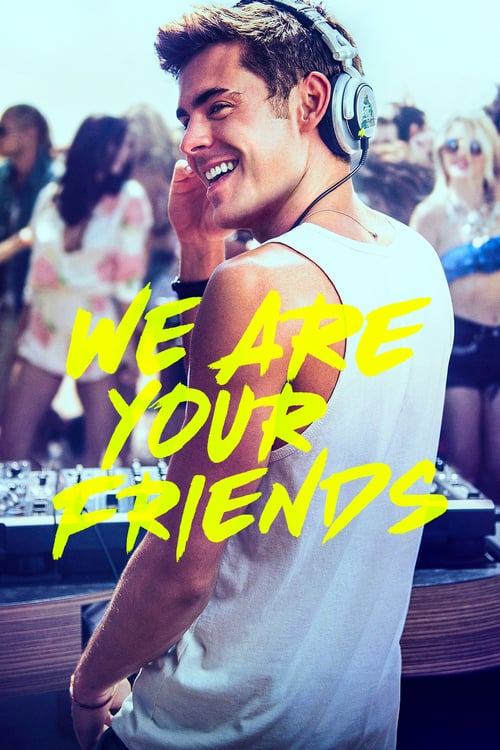 We Are Your Friends - Movie Poster We Are Your Friends - Movie Poster