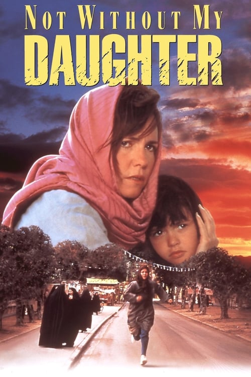Not Without My Daughter - Movie Poster